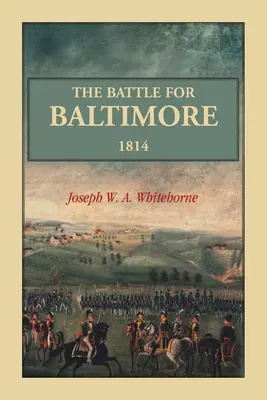 Bitka o Baltimore 1814 - The Battle For Baltimore 1814