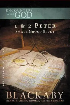1 a 2 Petra: Peter: Séria biblických štúdií Blackaby - 1 and 2 Peter: A Blackaby Bible Study Series
