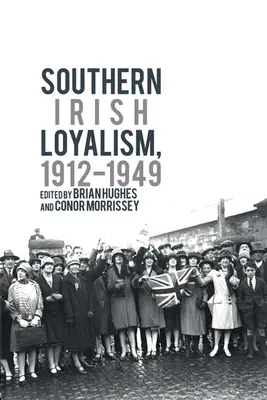 Južný írsky lojalizmus, 1912-1949 - Southern Irish Loyalism, 1912-1949