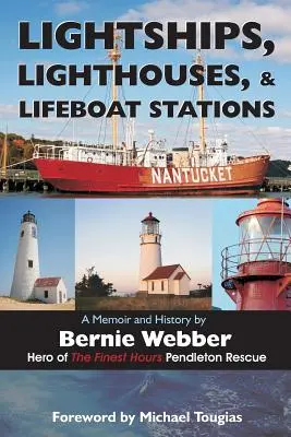 Svetelné lode, majáky a stanice záchranných člnov: Spomienky a história - Lightships, Lighthouses, and Lifeboat Stations: A Memoir and History