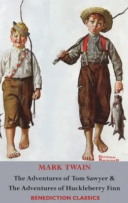 Dobrodružstvá Toma Sawyera A Dobrodružstvá Huckleberryho Finna (Neskrátený. Kompletný so všetkými pôvodnými ilustráciami) - The Adventures of Tom Sawyer AND The Adventures of Huckleberry Finn (Unabridged. Complete with all original Illustrations)