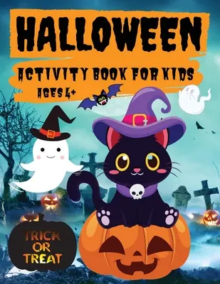 Halloweenska kniha aktivít pre deti od 4 rokov: Zábavné halloweenske aktivity na hodiny hrania: Omaľovánky, bludiská, hádanky, hľadanie slov a ďalšie - Halloween Activity Book for Kids Ages 4+: Coloring, Mazes, Puzzles, Word Search and More, Fun Halloween Activities for Hours of Play