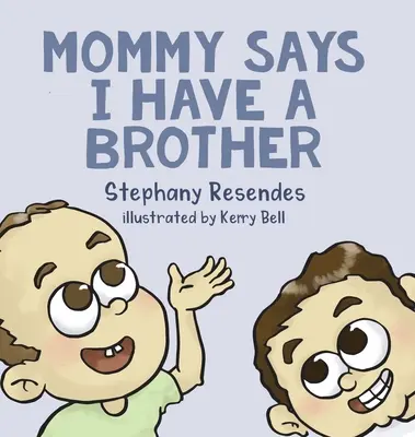 Mamička hovorí, že mám brata - Mommy Says I Have a Brother