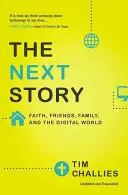 Ďalší príbeh: Viera, priatelia, rodina a digitálny svet - The Next Story: Faith, Friends, Family, and the Digital World