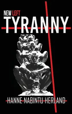 Nová ľavicová tyrania - New Left Tyranny
