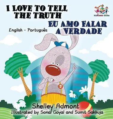 I Love to Tell the Truth (Milujem hovoriť pravdu): Anglicko-portugalská dvojjazyčná kniha pre deti - I Love to Tell the Truth: English Portuguese Bilingual Children's Book