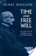 Čas a slobodná vôľa: Esej o bezprostredných dátach vedomia - Time and Free Will: An Essay on the Immediate Data of Consciousness