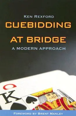 Cuebidding at Bridge: Moderný prístup k bridžu. - Cuebidding at Bridge: A Modern Approach