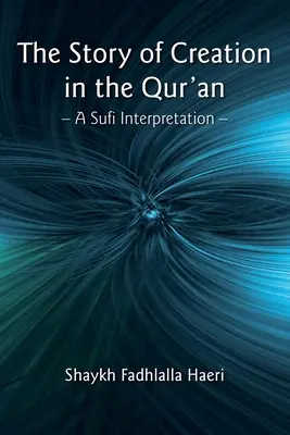 Príbeh stvorenia v Koráne: Sufijská interpretácia - The Story of Creation in the Qur'an: A Sufi Interpretation