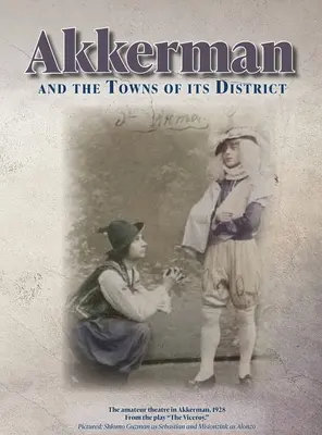 Akkerman a mestá jeho okresu; pamätná kniha - Akkerman and the Towns of its District; Memorial Book