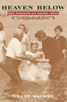 Nebo pod zemou: Päťdesiatnici a americká kultúra - Heaven Below: Early Pentecostals and American Culture