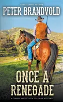Kedysi odpadlík (Western šerifa Bena Stillmana) - Once A Renegade (A Sheriff Ben Stillman Western)