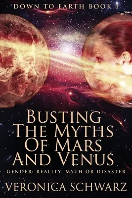 Busting The Myths Of Mars And Venus (Búranie mýtov o Marse a Venuši): Vydanie vo veľkom formáte - Busting The Myths Of Mars And Venus: Large Print Edition