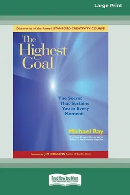 Najvyšší cieľ: Tajomstvo, ktoré vás udrží v každom okamihu (16pt Large Print Edition) - The Highest Goal: The Secret That Sustains You in Every Moment (16pt Large Print Edition)