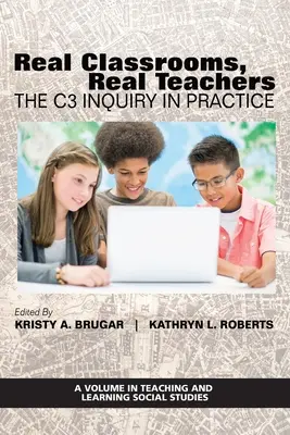 Skutočné triedy, skutoční učitelia: Skúmanie C3 v praxi - Real Classrooms, Real Teachers: The C3 Inquiry in Practice
