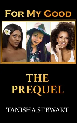 Pre moje dobro: Prequel - For My Good: The Prequel