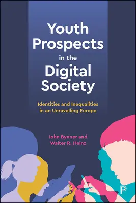 Perspektívy mládeže v digitálnej spoločnosti: Identity a nerovnosti v rozpadajúcej sa Európe - Youth Prospects in the Digital Society: Identities and Inequalities in an Unravelling Europe