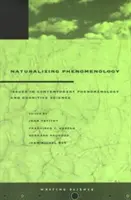 Naturalizujúca fenomenológia: Otázky súčasnej fenomenológie a kognitívnej vedy - Naturalizing Phenomenology: Issues in Contemporary Phenomenology and Cognitive Science