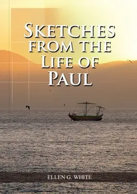 Náčrty zo života apoštola Pavla: (Pavlove zázraky, Život na vidieku, Život z viery, Tretie anjelské posolstvo - Sketches from the Life of Paul: (The miracles of Paul, Country Living, living by faith, the third angels message