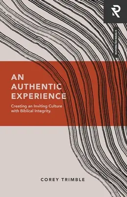 Autentická skúsenosť: Vytváranie príťažlivej kultúry s biblickou integritou - An Authentic Experience: Creating an Inviting Culture with Biblical Integrity