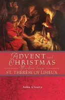 Adventné a vianočné múdrosti svätej Terézie z Lisieux - Advent and Christmas Wisdom from St. Thrse of Lisieux