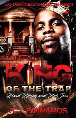 Kráľ pasce: Krvavé peniaze a mafiánske zväzky - King of the Trap: Blood Money and Mob Ties