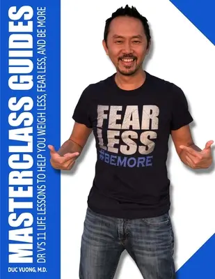 Sprievodca majstrovskou triedou: V. 11 životných lekcií, ktoré vám pomôžu vážiť menej, báť sa menej a byť viac - Masterclass Guides: Dr. V's 11 Life Lessons to Help You Weigh Less, Fear Less, and Be More