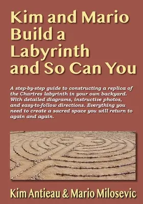 Kim a Mario stavajú labyrint a vy môžete tiež - Kim and Mario Build a Labyrinth and So Can You
