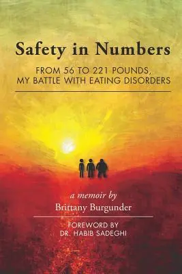 Bezpečnosť v číslach: Môj boj s poruchami príjmu potravy - memoáre - Safety in Numbers: From 56 to 221 Pounds, My Battle with Eating Disorders -- A Memoir