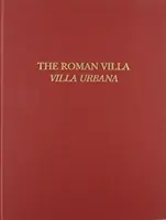 Rímska vila: Villa Urbana - The Roman Villa: Villa Urbana