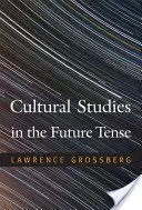 Kultúrne štúdie v budúcom čase - Cultural Studies in the Future Tense