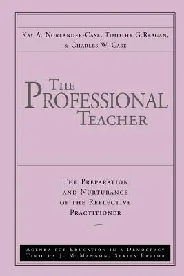 Profesionálny učiteľ: Príprava a výchova reflektujúceho praktického učiteľa - The Professional Teacher: The Preparation and Nurturance of the Reflective Practitioner