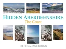 Skrytý Aberdeenshire: Pobrežie - Hidden Aberdeenshire: The Coast