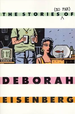 Príbehy (doteraz) Debory Eisenbergovej - The Stories (So Far) of Deborah Eisenberg