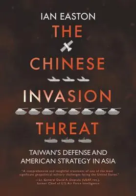 Čínska invázna hrozba: Obrana Taiwanu a americká stratégia v Ázii - The Chinese Invasion Threat: Taiwan's Defense and American Strategy in Asia