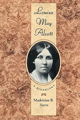 Louisa May Alcott: životopis - Louisa May Alcott: A Biography