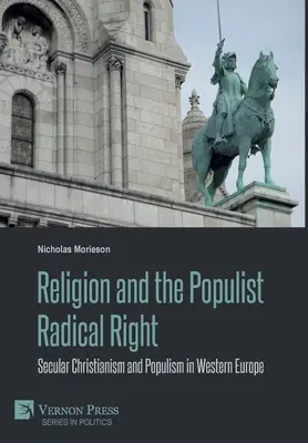 Náboženstvo a populistická radikálna pravica: Sekulárne kresťanstvo a populizmus v západnej Európe - Religion and the Populist Radical Right: Secular Christianism and Populism in Western Europe