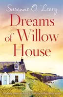 Sny z Willow House: Vlčie vŕby: strhujúca, hrejivá írska fikcia plná rodinných tajomstiev - Dreams of Willow House: Gripping, heartwarming Irish fiction full of family secrets