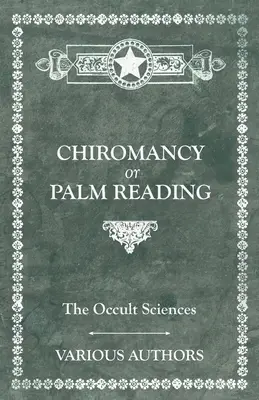 Okultné vedy - Chiromancia alebo čítanie z ruky - The Occult Sciences - Chiromancy or Palm Reading
