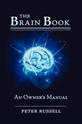 Kniha o mozgu: Príručka majiteľa - The Brain Book: An Owner's Manual