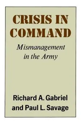 Kríza vo velení: Zlé riadenie v armáde - Crisis in Command: Mismanagement in the Army