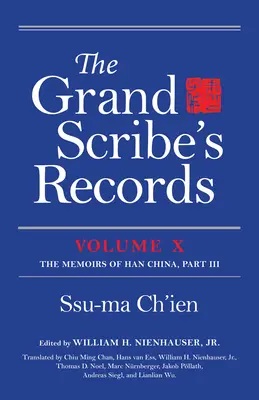 Veľké pisárske záznamy, zväzok X: Zväzok X: Pamäti chanskej Číny, časť III - The Grand Scribe's Records, Volume X: Volume X: The Memoirs of Han China, Part III