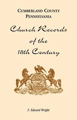 Cumberland County, Pennsylvánia, cirkevné záznamy z 18. storočia - Cumberland County, Pennsylvania, Church Records of the 18th Century