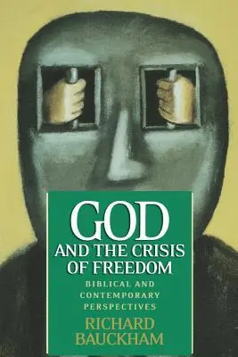 Boh a kríza slobody: Biblické a súčasné perspektívy - God and the Crisis of Freedom: Biblical and Contemporary Perspectives