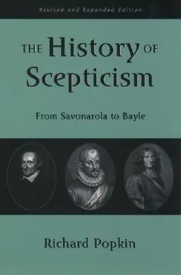 Dejiny skepticizmu: Od Savonarolu po Bayla - The History of Scepticism: From Savonarola to Bayle