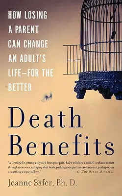 Dávky v prípade úmrtia: Ako môže strata rodiča zmeniť život dospelého človeka k lepšiemu - Death Benefits: How Losing a Parent Can Change an Adult's Life -- For the Better