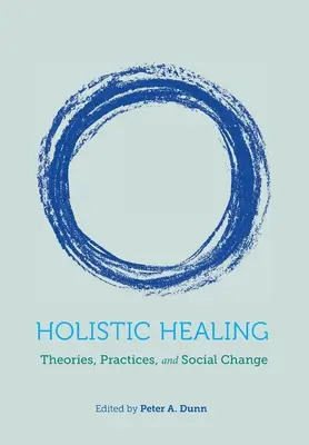 Celostné liečenie: Teórie, postupy a sociálne zmeny - Holistic Healing: Theories, Practices, and Social Change