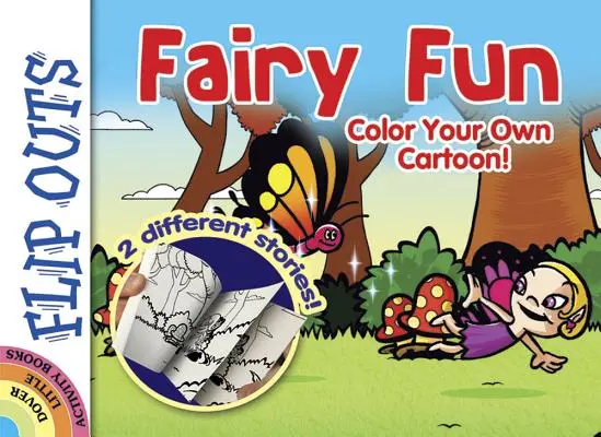 Flip Outs -- Rozprávková zábava: Vyfarbi si vlastný komiks! - Flip Outs -- Fairy Fun: Color Your Own Cartoon!