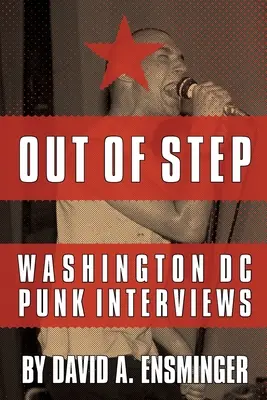 Z kroku do kroku: Washington D.C. rozhovory s pankáčmi - Out of Step: Washington D.C. Punk Interviews
