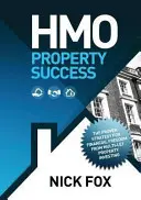 Úspech v oblasti nehnuteľností HMO Osvedčená stratégia finančnej slobody prostredníctvom investovania do nehnuteľností s viacerými nájomníkmi - HMO Property Success the Proven Strategy for Financial Freedom Through Multi-Let Property Investing